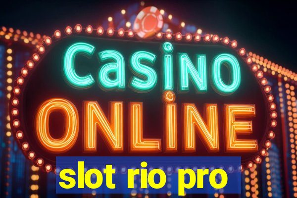 slot rio pro